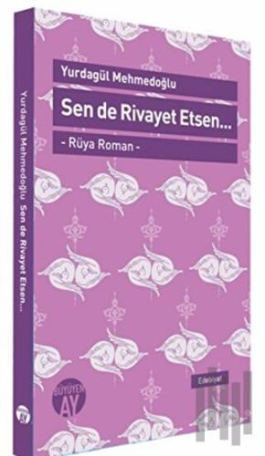 Sen de Rivayet Etsen / Rüya Roman | Kitap Ambarı