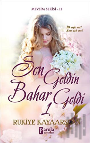 Sen Geldin Bahar Geldi 1 | Kitap Ambarı