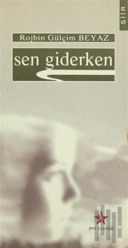 Sen Giderken | Kitap Ambarı