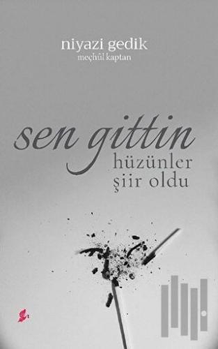 Sen Gittin Hüzünler Şiir oldu | Kitap Ambarı