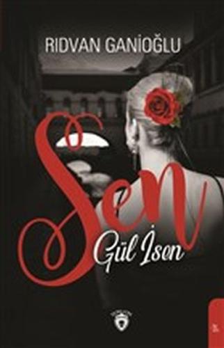 Sen Gül İsen | Kitap Ambarı