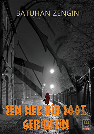 Sen Hep Bir Saat Geridesin | Kitap Ambarı