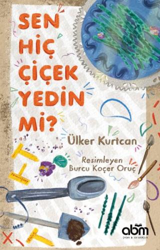 Sen Hiç Çiçek Yedin Mi? | Kitap Ambarı