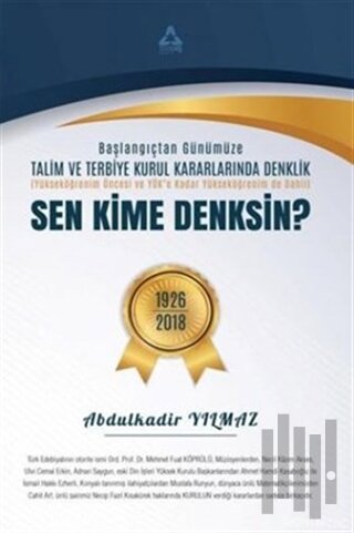 Sen Kime Denksin? - Başlangıçtan Günümüze Talim ve Terbiye Kurul Karar