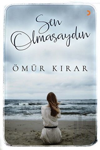 Sen Olmasaydın | Kitap Ambarı