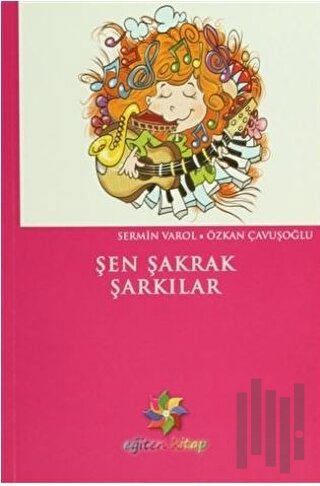 Şen Şakrak Şarkılar | Kitap Ambarı