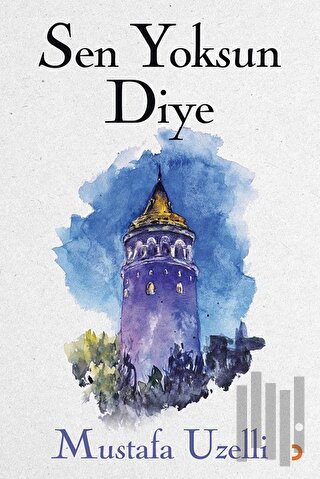 Sen Yoksun Diye | Kitap Ambarı