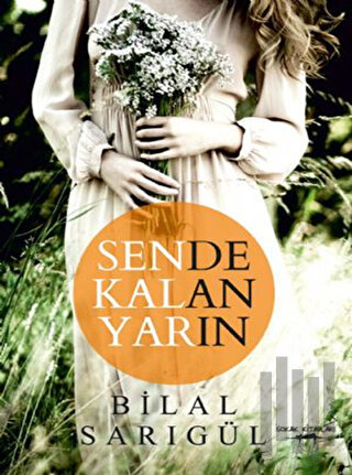 Sende Kalan Yarın | Kitap Ambarı