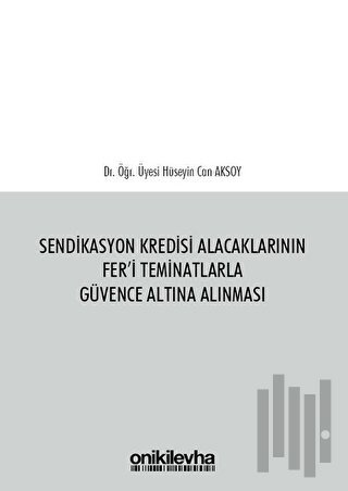 Sendikasyon Kredisi Alacaklarının Fer'i Teminatlarla Güvence Altına Al