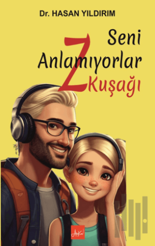 Seni Anlamıyorlar Z Kuşağı | Kitap Ambarı