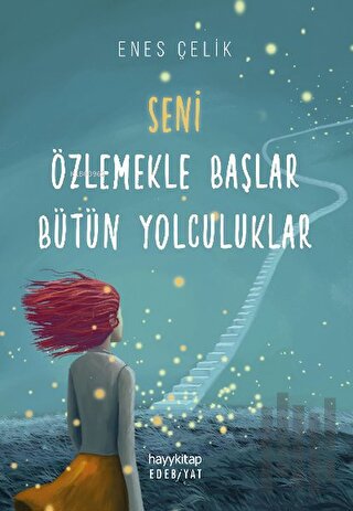 Seni Özlemekle Başlar Bütün Yolculuklar | Kitap Ambarı