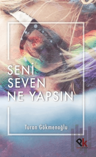 Seni Seven Ne Yapsın | Kitap Ambarı