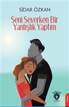 Seni Severken Bir Yanlışlık Yaptım | Kitap Ambarı