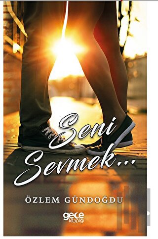 Seni Sevmek... | Kitap Ambarı