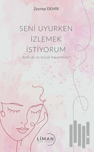 Seni Uyurken İzlemek İstiyorum | Kitap Ambarı