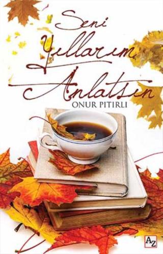 Seni Yıllarım Anlatsın | Kitap Ambarı