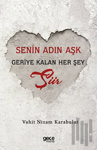 Senin Adın Aşk - Geriye Kalan Her Şey Şiir | Kitap Ambarı