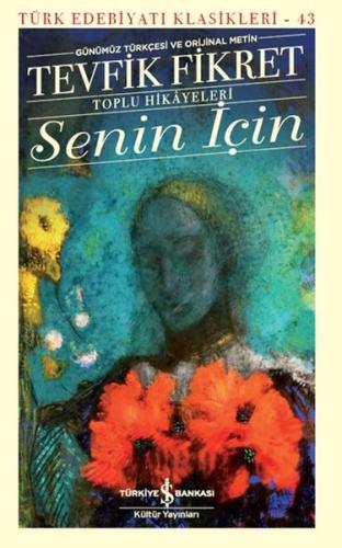 Senin İçin (Günümüz Türkçesi Orijinal Metin) | Kitap Ambarı