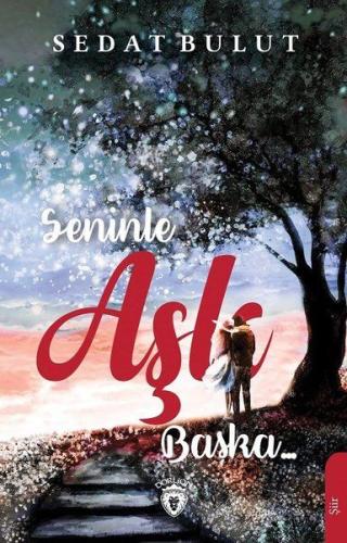 Seninle Aşk Başka | Kitap Ambarı