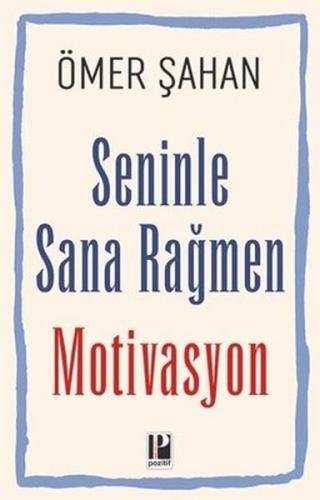 Seninle Sana Rağmen Motivasyon | Kitap Ambarı