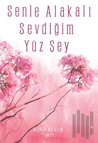 Senle Alakalı Sevdiğim Yüz Şey | Kitap Ambarı