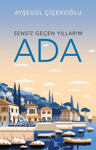 Sensiz Geçen Yıllarım - Ada | Kitap Ambarı