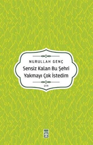 Sensiz Kalan Bu Şehri Yakmayı Çok İstedim | Kitap Ambarı