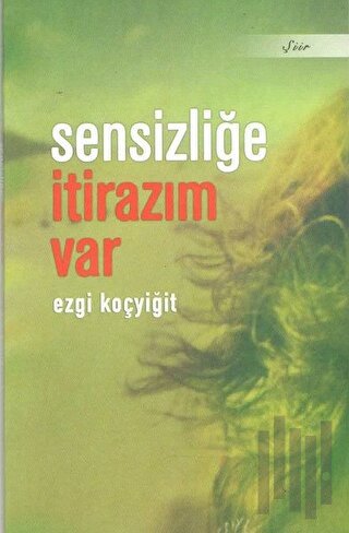 Sensizliğe İtirazım Var | Kitap Ambarı