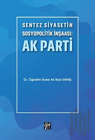 Sentez Siyasetin Sosyopolitik İnşaası: Ak Parti | Kitap Ambarı