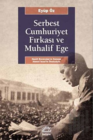 Serbest Cumhuriyet Fırkası ve Muhalif Ege | Kitap Ambarı