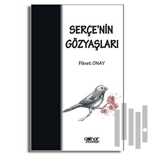 Serçe’nin Gözyaşları (Ciltli) | Kitap Ambarı