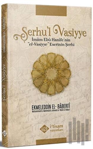 Şerhu'l Vasiyye Ebu Hanife'nin el-Vasiyye Eserinin Şerhi | Kitap Ambar