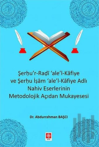 Şerhu'r-Radi 'ale'-l Kafiye ve Şerhu İşam 'ale'-Kafiye Adlı Nahiv Eser