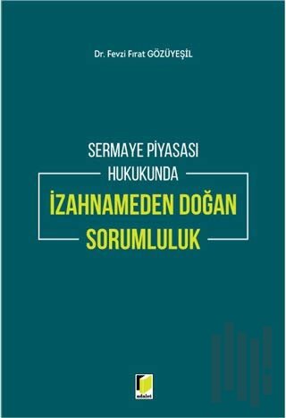 Sermaye Piyasası Hukukunda İzahnameden Doğan Sorumluluk (Ciltli) | Kit