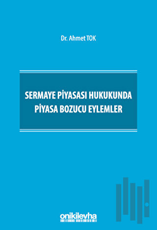 Sermaye Piyasası Hukukunda Piyasa Bozucu Eylemler (Ciltli) | Kitap Amb