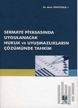 Sermaye Piyasasında Uygulanacak Hukuk ve Uyuşmazlıkların Çözümünde Tah