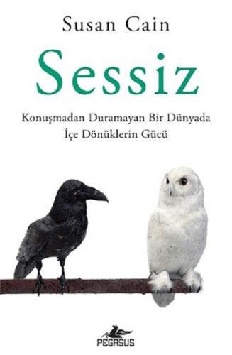 Sessiz: Konuşmadan Duramayan Bir Dünyada İçe Dönüklerin Gücü | Kitap A