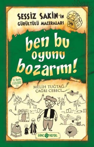 Sessiz Sakin’in Gürültülü Maceraları 9 - Ben Bu Oyunu Bozarım! | Kitap