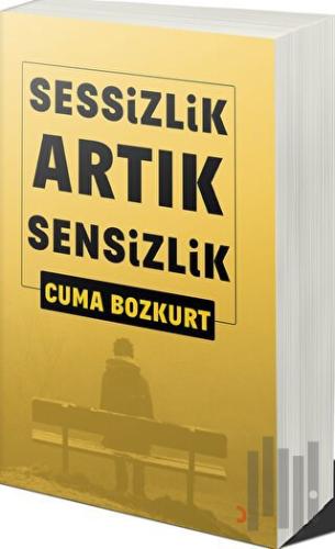 Sessizlik Artık Sensizlik | Kitap Ambarı