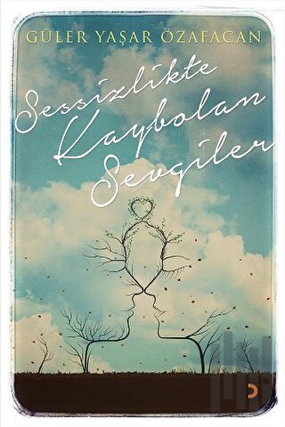 Sessizlikte Kaybolan Sevgiler | Kitap Ambarı