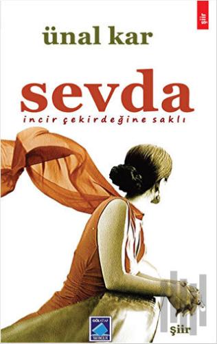 Sevda İncir Çekirdeğine Saklı | Kitap Ambarı