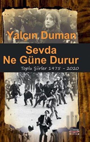 Sevda Ne Güne Durur Toplu Şiirler 1975 - 2020 | Kitap Ambarı