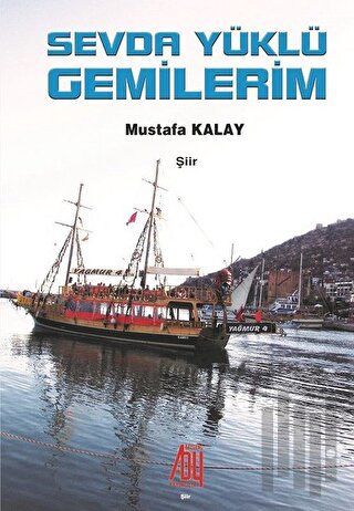 Sevda Yüklü Gemilerim | Kitap Ambarı