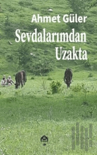 Sevdalarımdan Uzakta | Kitap Ambarı