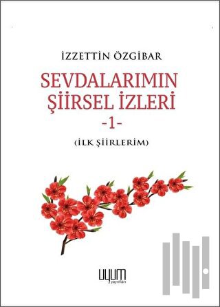 Sevdalarımın Şiirsel İzleri 1 | Kitap Ambarı