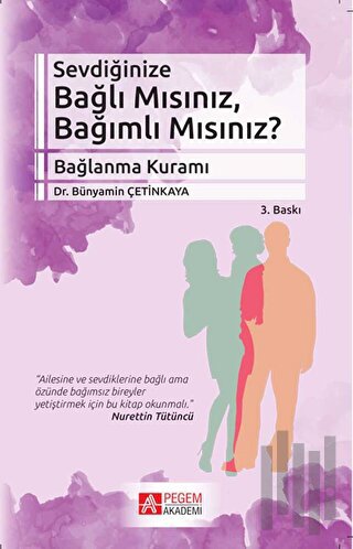 Sevdiğinize Bağlı Mısınız, Bağımlı Mısınız? | Kitap Ambarı