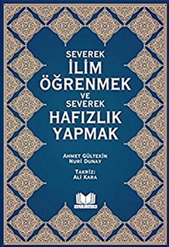 Severek İlim Öğrenmek ve Severek Hafızlık Yapmak | Kitap Ambarı