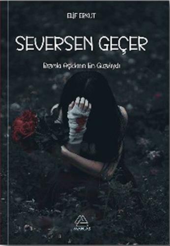 Seversen Geçer | Kitap Ambarı