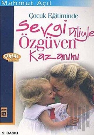 Sevgi Diliyle Özgüven Kazanımı | Kitap Ambarı