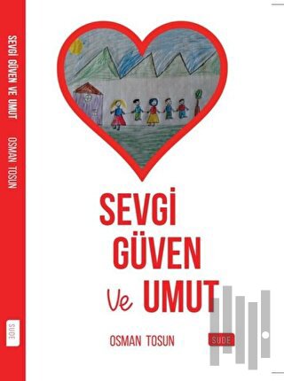 Sevgi Güven ve Umut | Kitap Ambarı